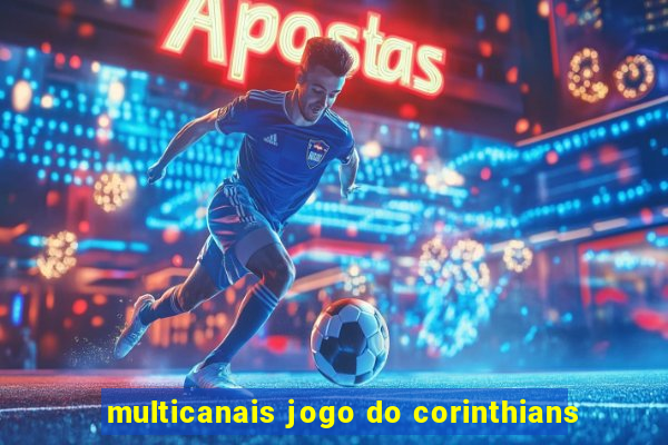 multicanais jogo do corinthians